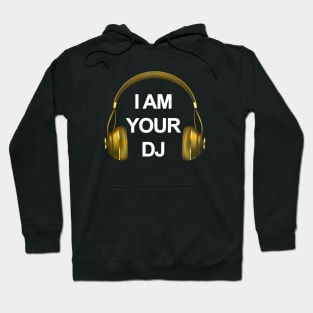 I AM YOUR DJ - COLLECTOR GOLD EDITION Hoodie